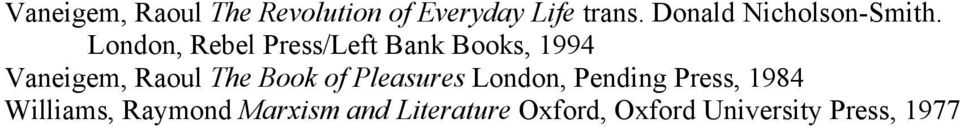 London, Rebel Press/Left Bank Books, 1994 Vaneigem, Raoul The Book