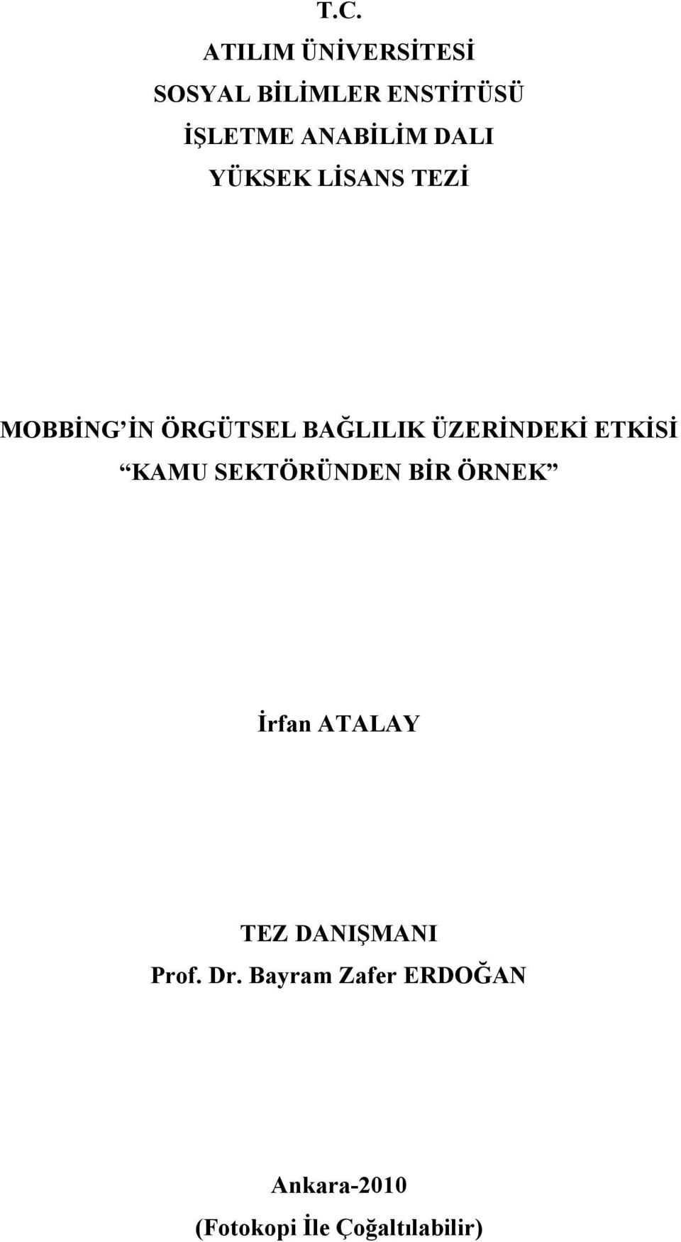 ÜZERİNDEKİ ETKİSİ KAMU SEKTÖRÜNDEN BİR ÖRNEK İrfan ATALAY TEZ