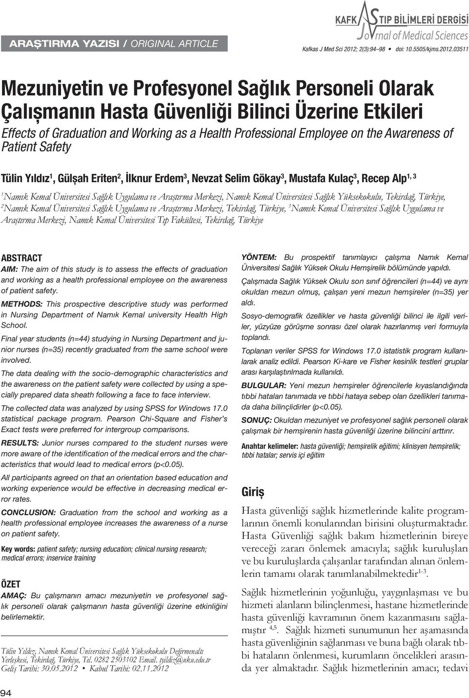 03511 Mezuniyetin ve Profesyonel Sağlık Personeli Olarak Çalıșmanın Hasta Güvenliği Bilinci Üzerine Etkileri Effects of Graduation and Working as a Health Professional Employee on the Awareness of