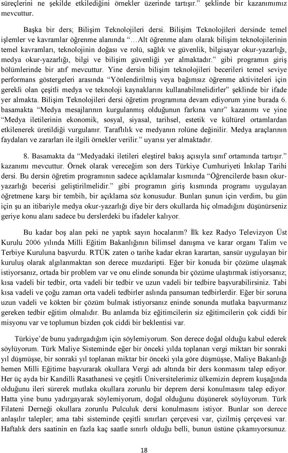 bilgisayar okur-yazarlığı, medya okur-yazarlığı, bilgi ve bilişim güvenliği yer almaktadır. gibi programın giriş bölümlerinde bir atıf mevcuttur.