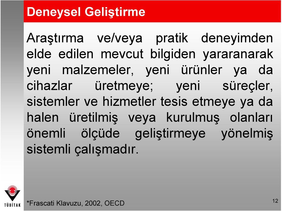 sistemler ve hizmetler tesis etmeye ya da halen üretilmiş veya kurulmuş olanları