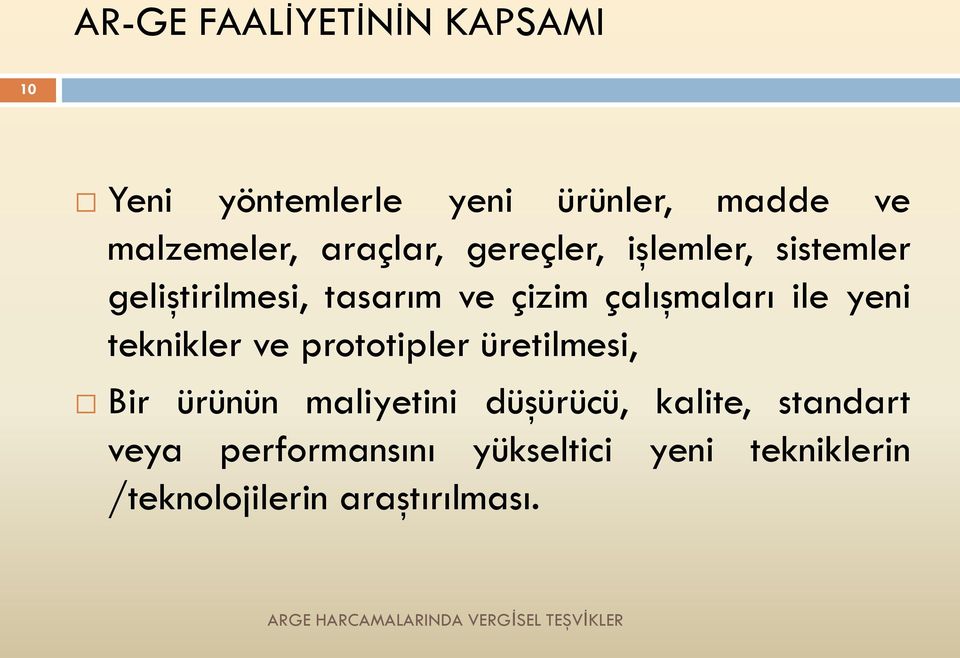 ile yeni teknikler ve prototipler üretilmesi, Bir ürünün maliyetini düşürücü,