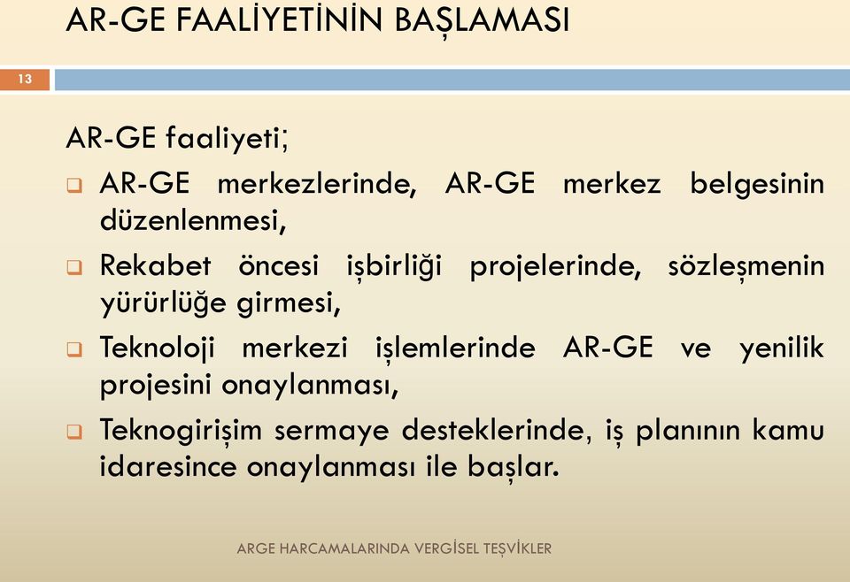 yürürlüğe girmesi, Teknoloji merkezi işlemlerinde AR-GE ve yenilik projesini