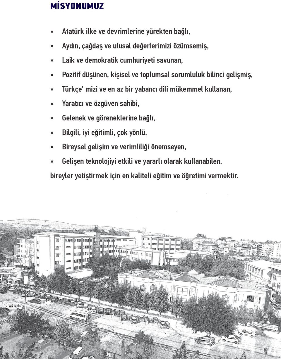 mükemmel kullanan, Yaratıcı ve özgüven sahibi, Gelenek ve göreneklerine bağlı, Bilgili, iyi eğitimli, çok yönlü, Bireysel gelişim ve