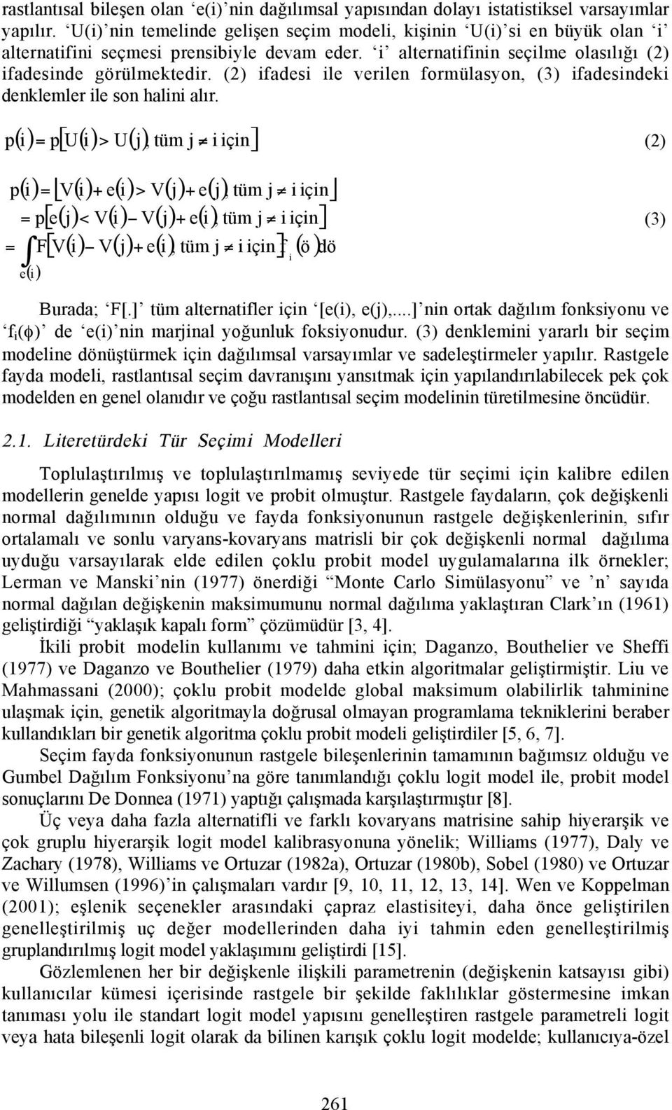 (2) ifadesi ile verilen formülasyon, (3) ifadesindeki denklemler ile son halini alõr.