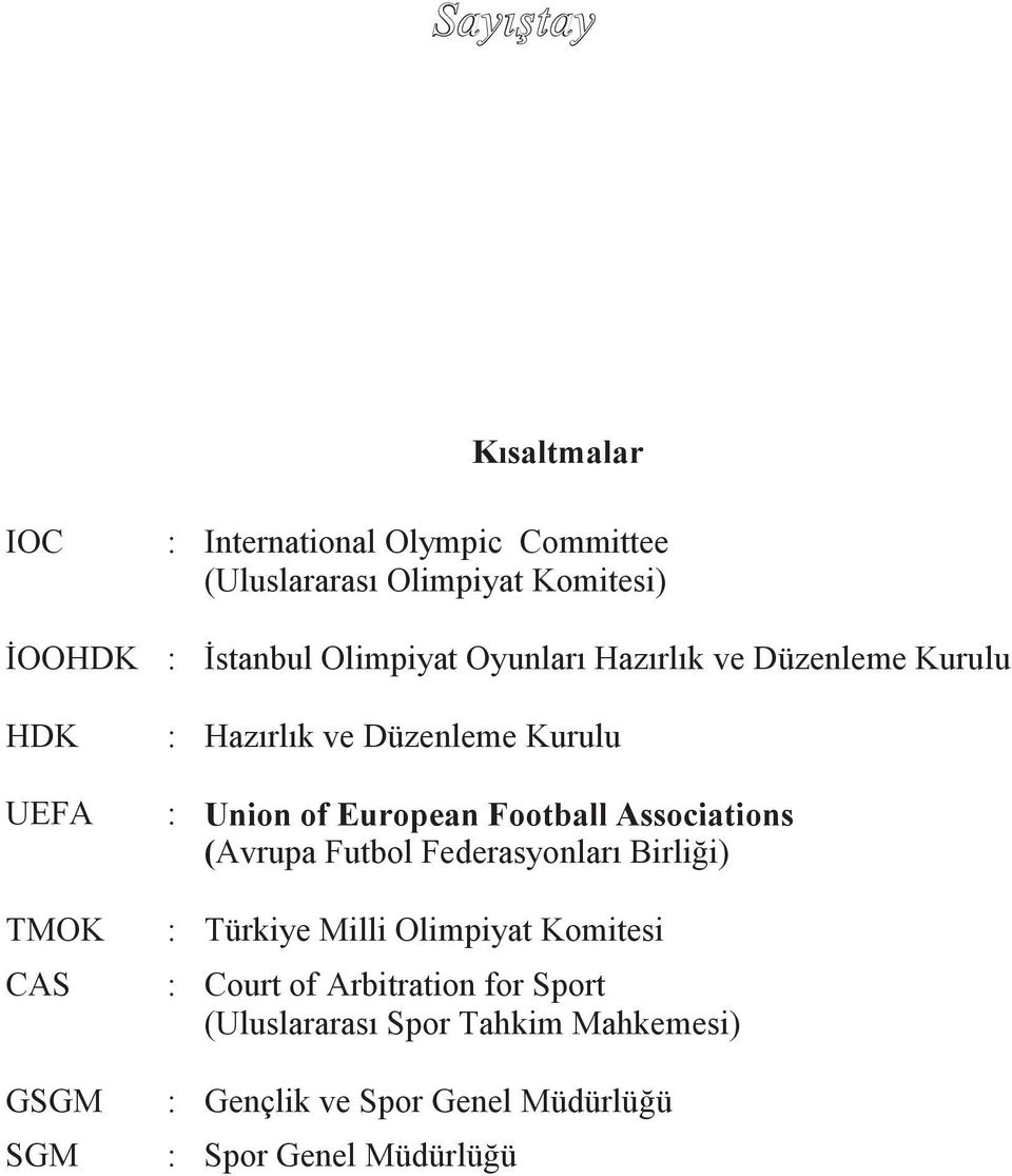 European Football Associations (Avrupa Futbol Federasyonları Birliği) : Türkiye Milli Olimpiyat Komitesi : Court