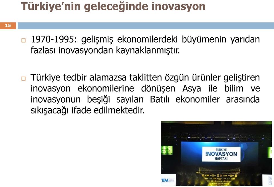 Türkiye tedbir alamazsa taklitten özgün ürünler geliştiren inovasyon