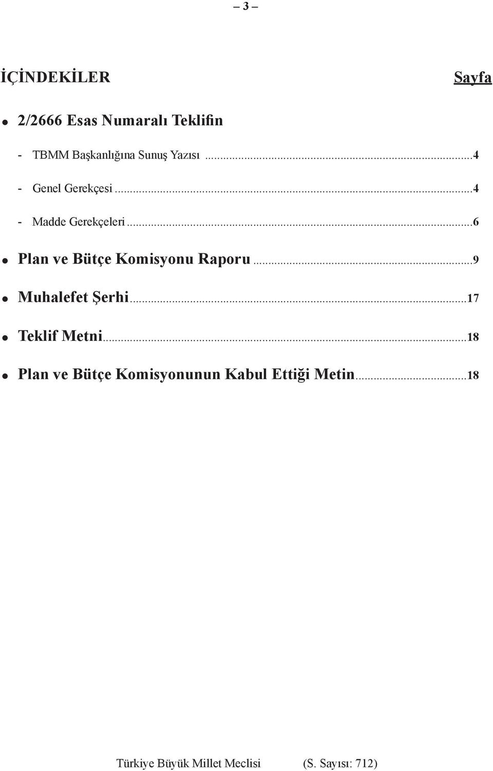 ..4 - Madde Gerekçeleri...6 Plan ve Bütçe Komisyonu Raporu.