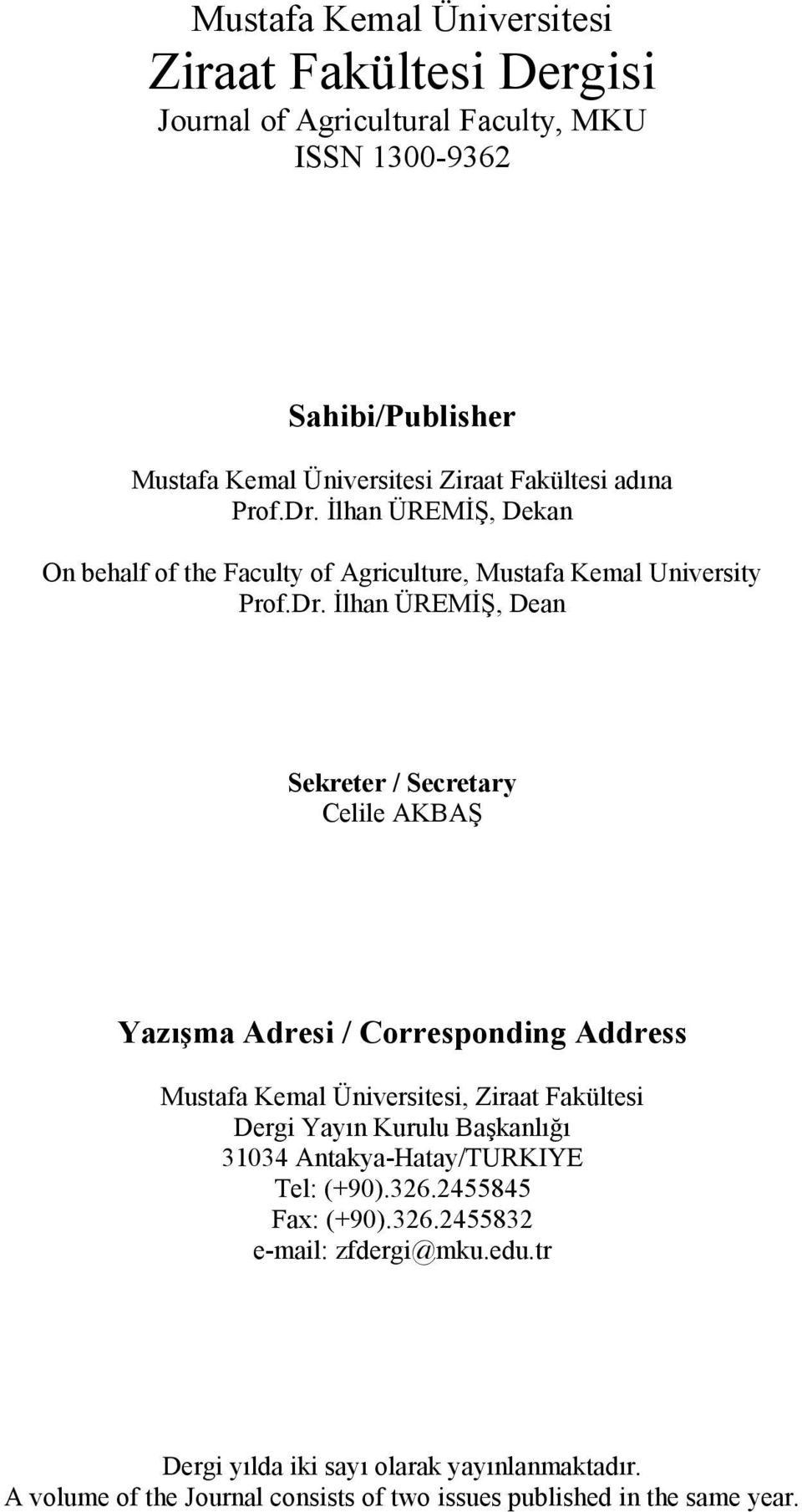 İlhan ÜREMİŞ, Dekan On behalf of the Faculty of Agriculture, Mustafa Kemal University Prof.Dr.