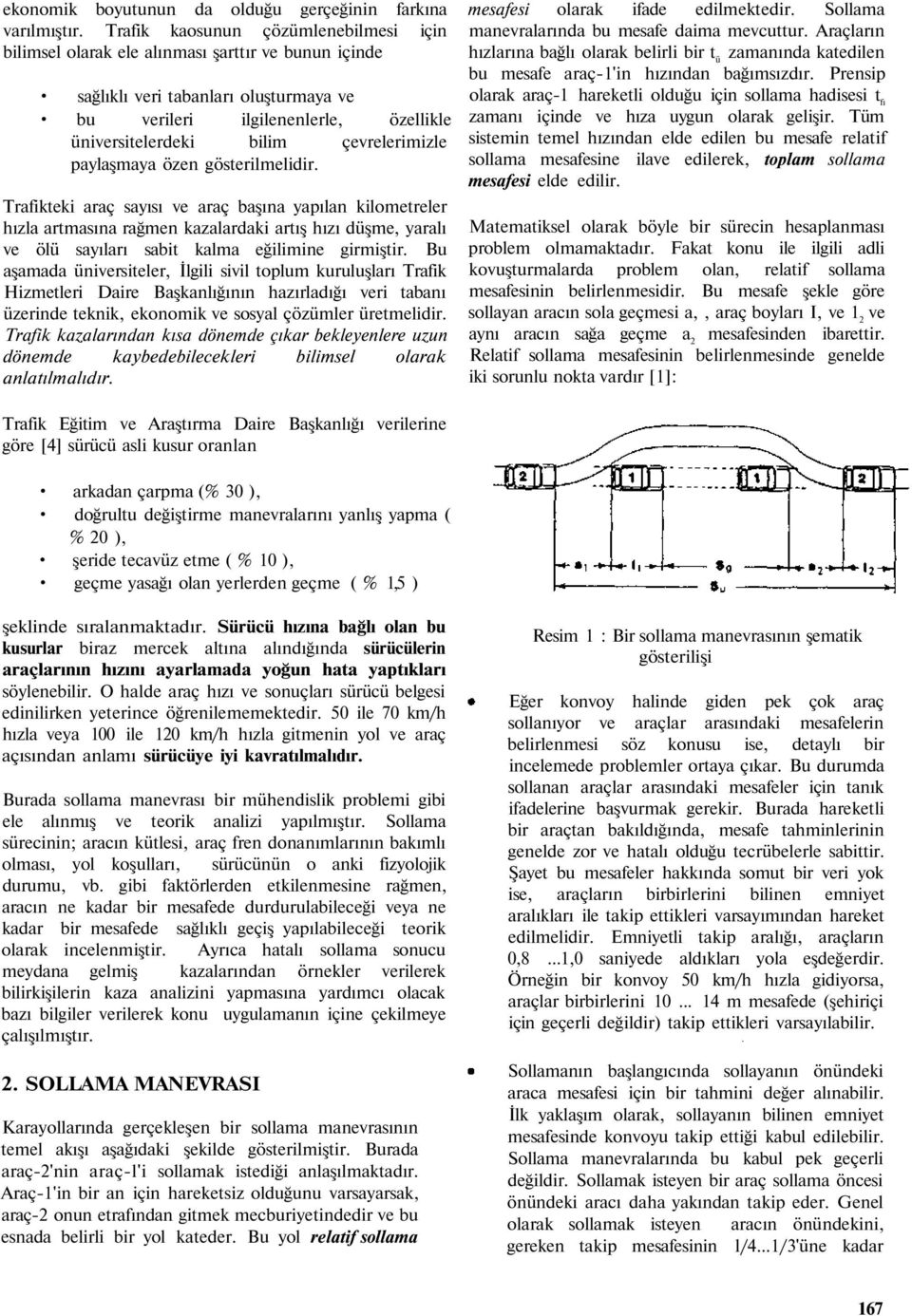 çevrelerimizle paylaşmaya özen gösterilmelidir.