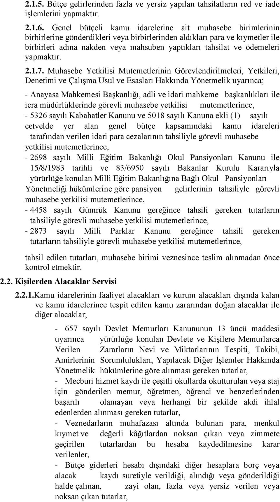 ödemeleri yapmaktır. 2.1.7.