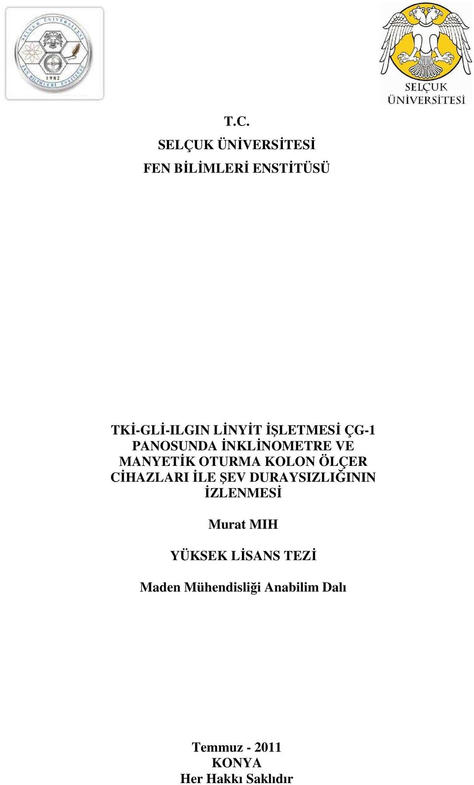 CĐHAZLARI ĐLE ŞEV DURAYSIZLIĞININ ĐZLENMESĐ Murat MIH YÜKSEK LĐSANS