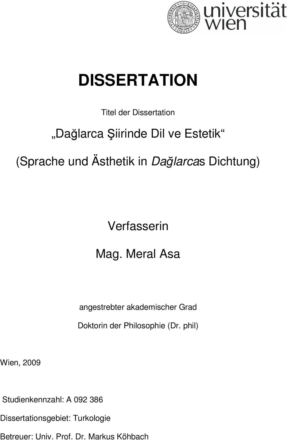 Meral Asa angestrebter akademischer Grad Doktorin der Philosophie (Dr.