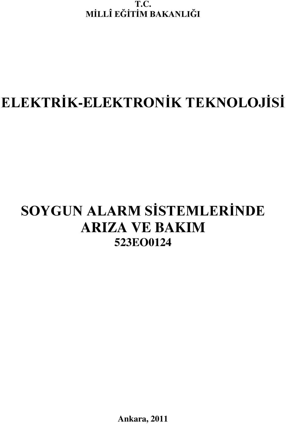 TEKNOLOJĠSĠ SOYGUN ALARM