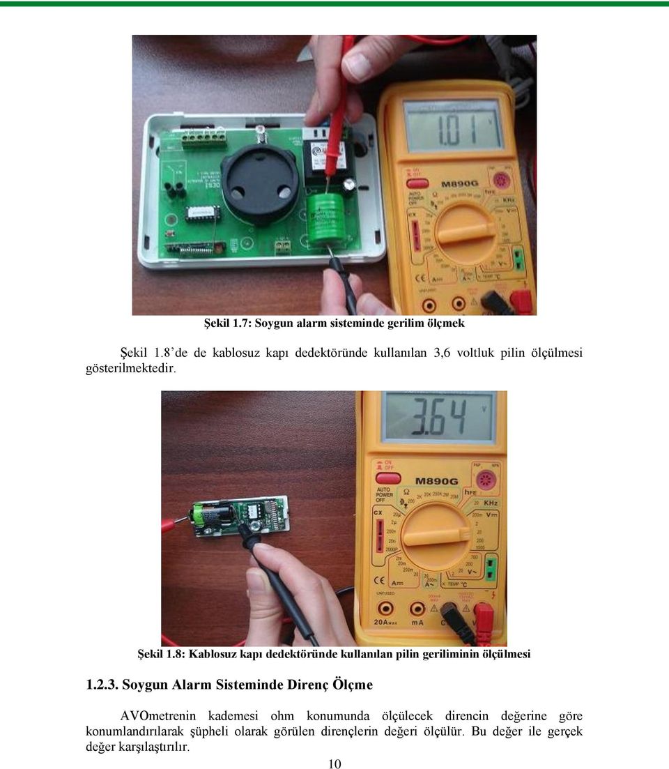 8: Kablosuz kapı dedektöründe kullanılan pilin geriliminin ölçülmesi 1.2.3.