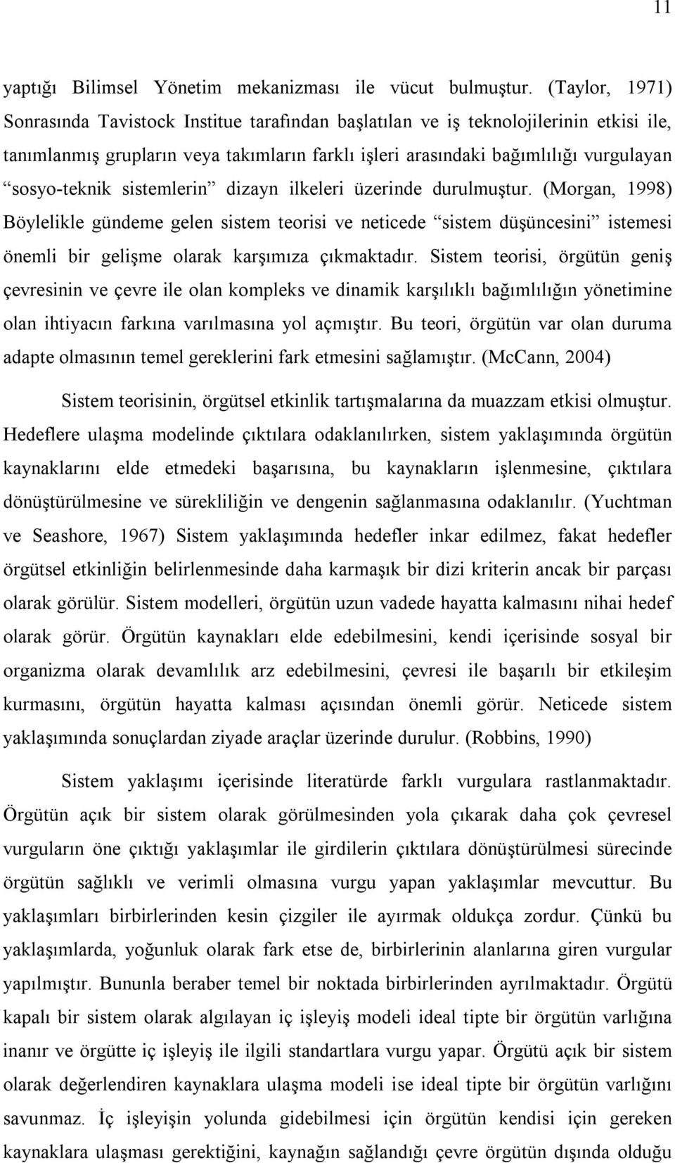 sosyo-teknik sistemlerin dizayn ilkeleri üzerinde durulmuştur.