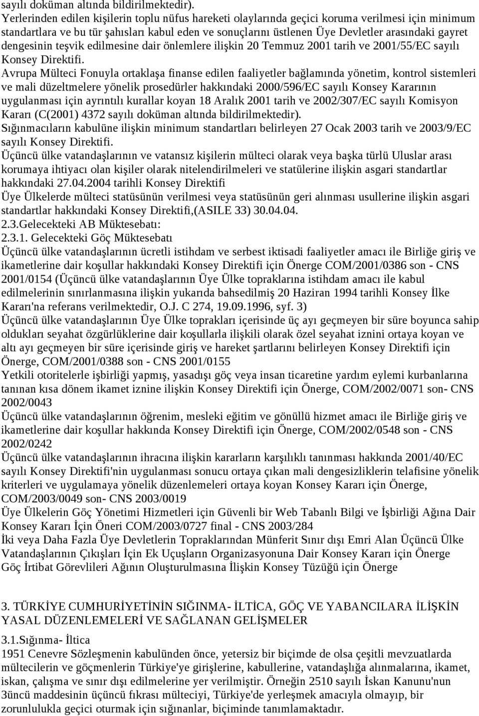 dengesinin teşvik edilmesine dair önlemlere ilişkin 20 Temmuz 2001 tarih ve 2001/55/EC sayılı Konsey Direktifi.