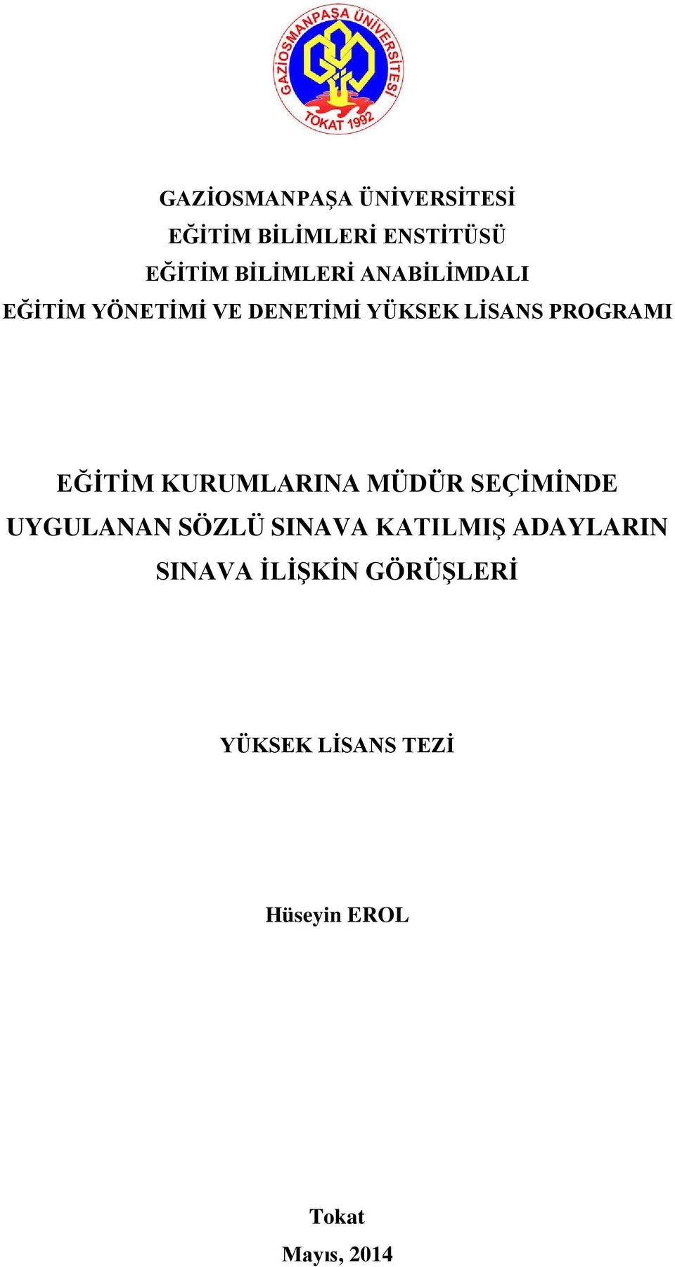 KURUMLARINA MÜDÜR SEÇİMİNDE UYGULANAN SÖZLÜ SINAVA KATILMIŞ ADAYLARIN