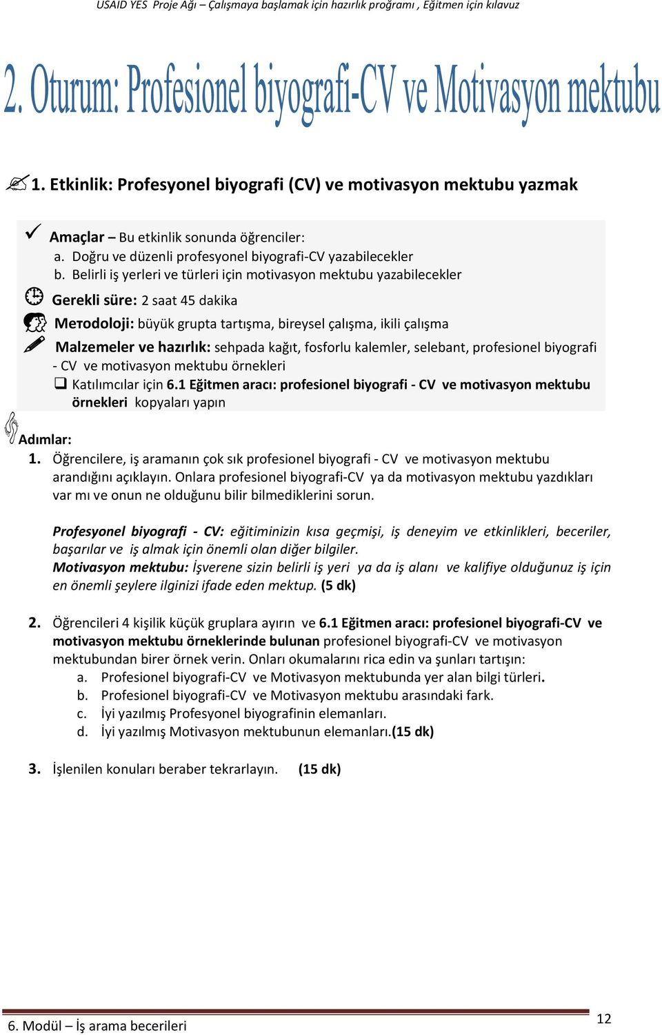 kağıt, fosforlu kalemler, selebant, profesionel biyografi - CV ve motivasyon mektubu örnekleri Katılımcılar için 6.