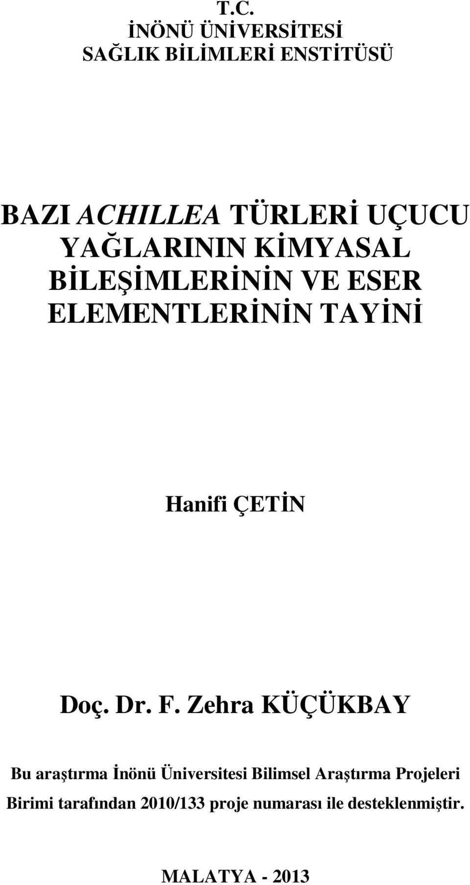 YAĞLARININ KİMYASAL BİLEŞİMLERİNİN VE ESER ELEMENTLERİNİN TAYİNİ Hanifi ÇETİN