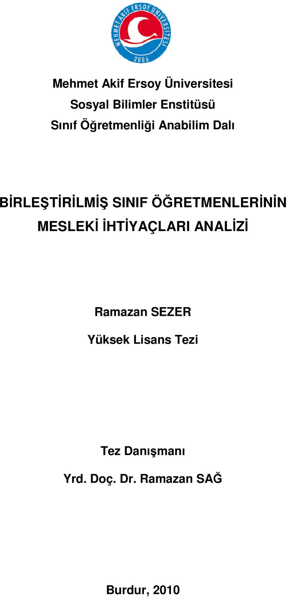 ÖĞRETMENLERĐNĐN MESLEKĐ ĐHTĐYAÇLARI ANALĐZĐ Ramazan SEZER