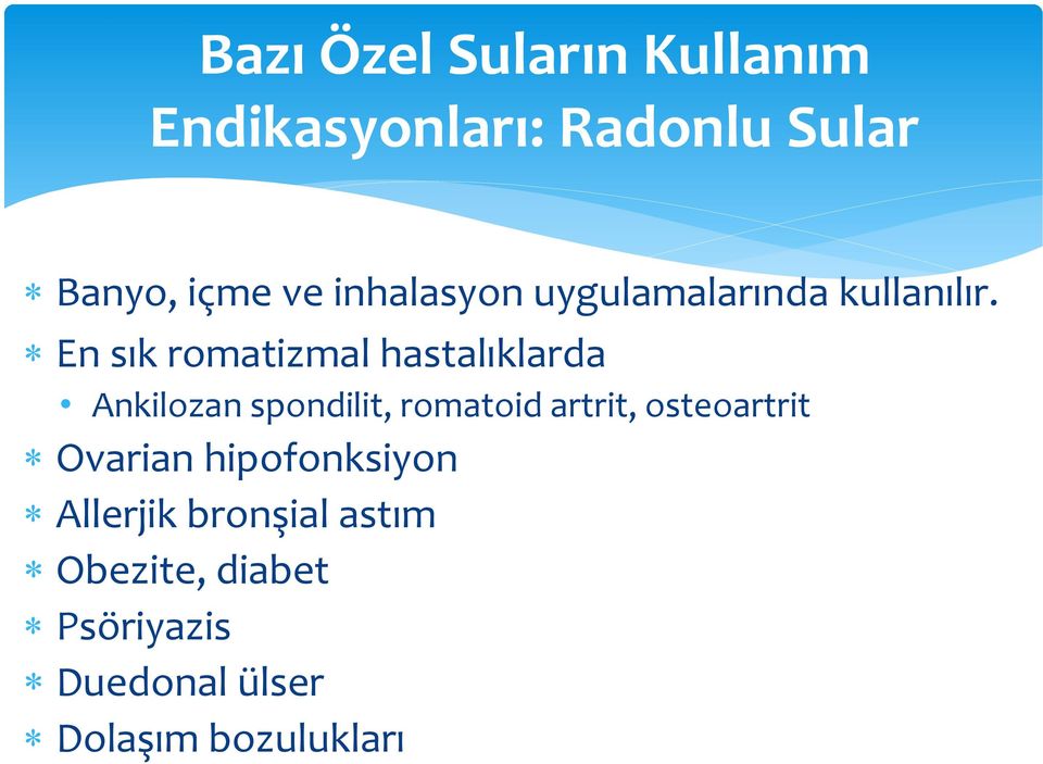 En sık romatizmal hastalıklarda Ankilozan spondilit, romatoid artrit,