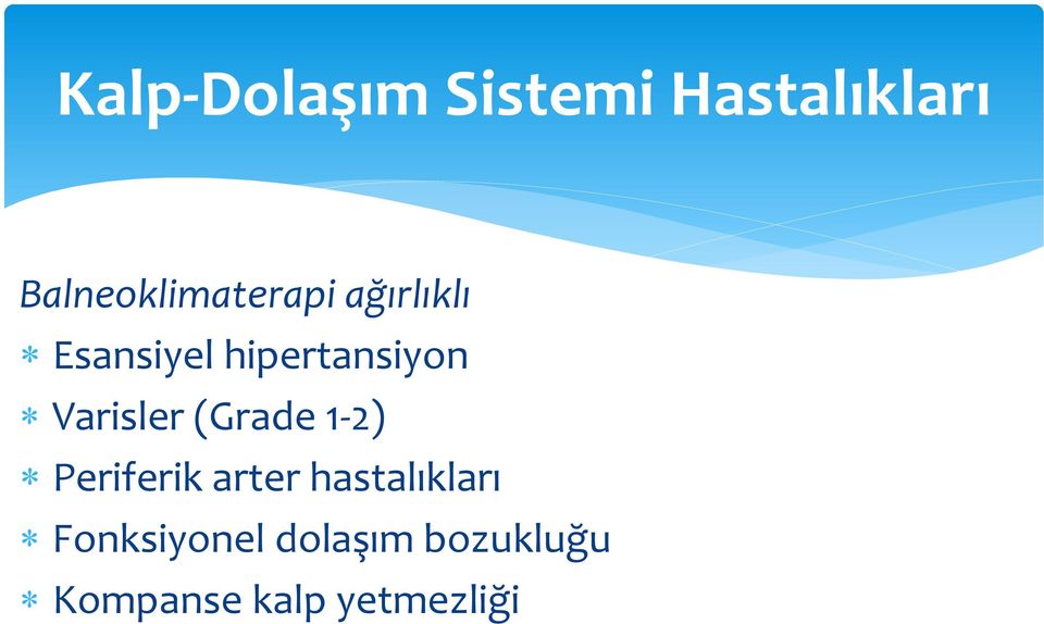 hipertansiyon Varisler (Grade 1-2) Periferik