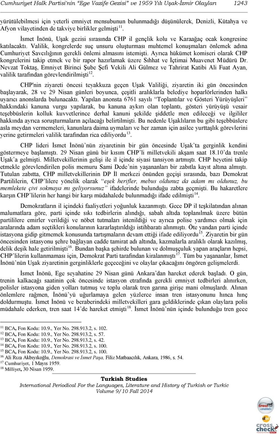 Valilik, kongrelerde suç unsuru oluşturması muhtemel konuşmaları önlemek adına Cumhuriyet Savcılığının gerekli önlemi almasını istemişti.