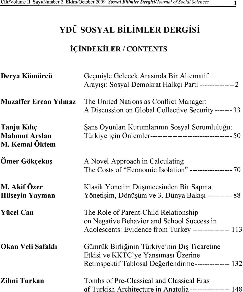 Oyunları Kurumlarının Sosyal Sorumluluğu: Mahmut Arslan Türkiye için Önlemler --------------------------------- 50 M.