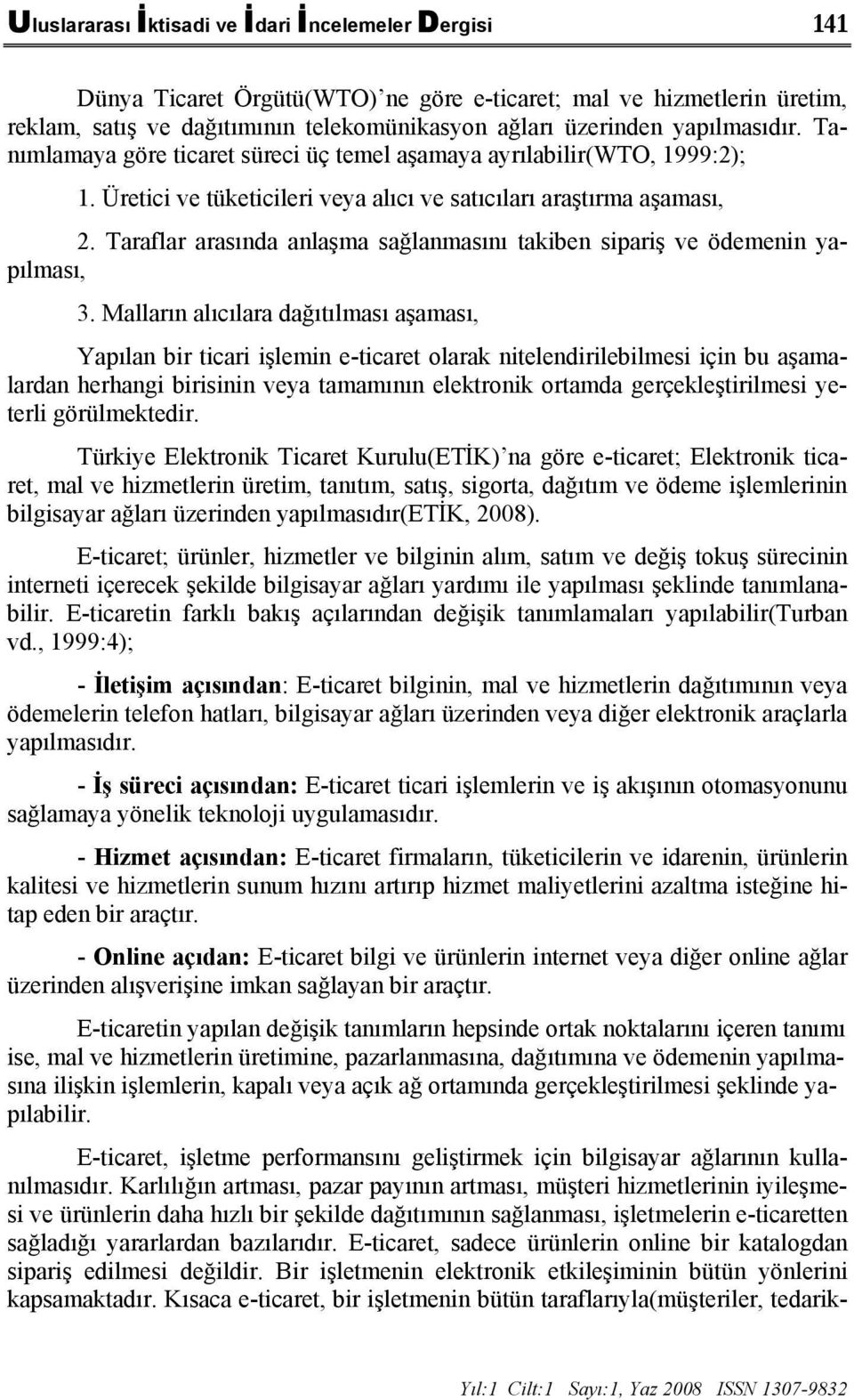 Taraflar arasında anlaşma sağlanmasını takiben sipariş ve ödemenin yapılması, 3.