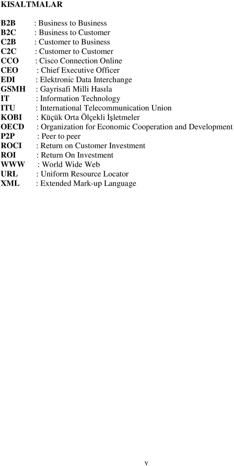 Information Technology : International Telecommunication Union : Küçük Orta Ölçekli İşletmeler : Organization for Economic Cooperation and