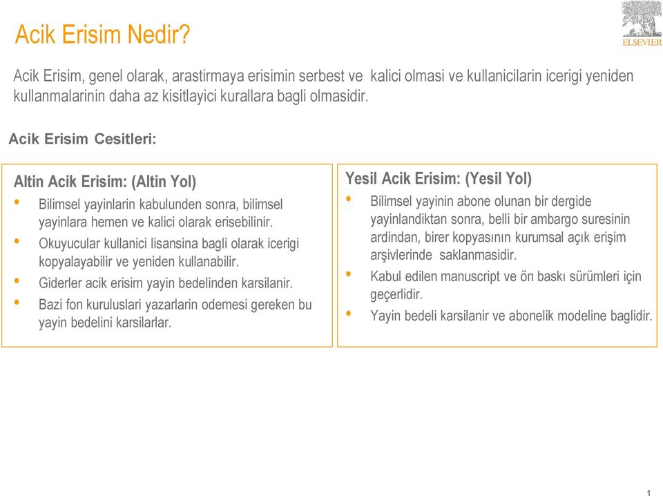 Okuyucular kullanici lisansina bagli olarak icerigi kopyalayabilir ve yeniden kullanabilir. Giderler acik erisim yayin bedelinden karsilanir.