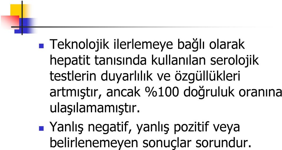 artmıştır, ancak %100 doğruluk oranına ulaşılamamıştır.