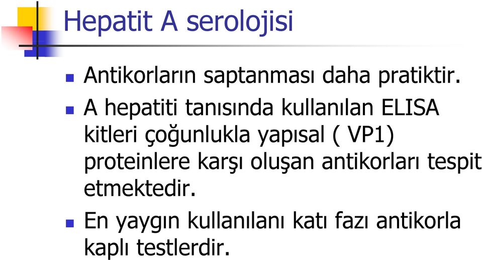 yapısal ( VP1) proteinlere karşı oluşan antikorları tespit