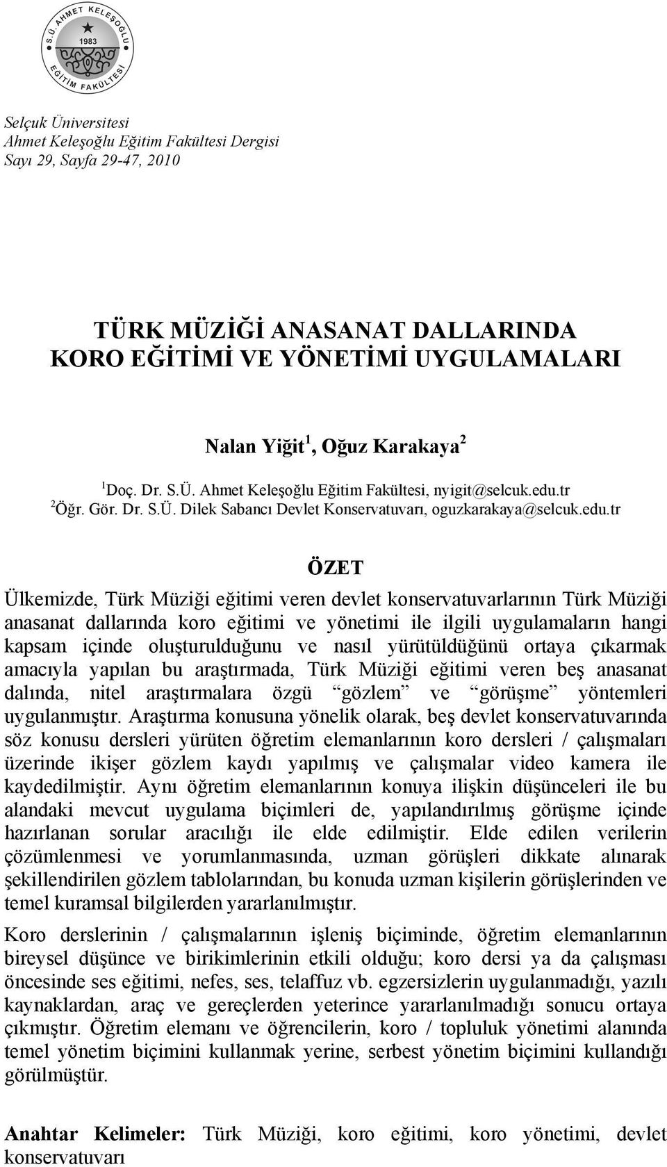 tr 2 Öğr. Gör. Dr. S.Ü. Dilek Sabancı Devlet Konservatuvarı, oguzkarakaya@selcuk.edu.