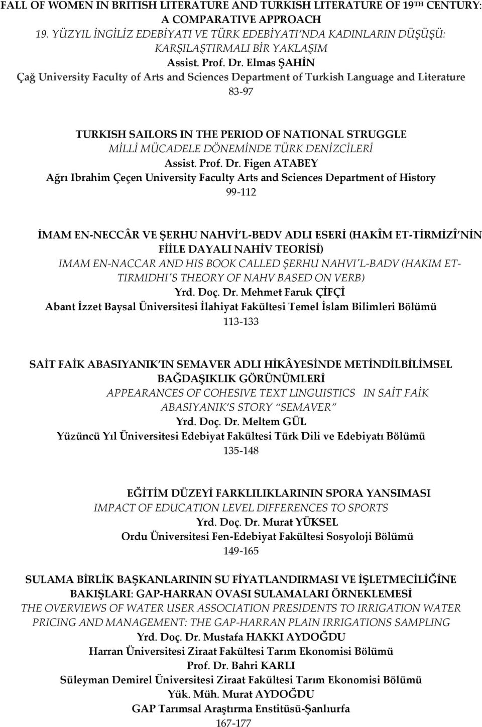 Elmas ŞAHİN Çağ University Faculty of Arts and Sciences Department of Turkish Language and Literature 83-97 TURKISH SAILORS IN THE PERIOD OF NATIONAL STRUGGLE MİLLİ MÜCADELE DÖNEMİNDE TÜRK