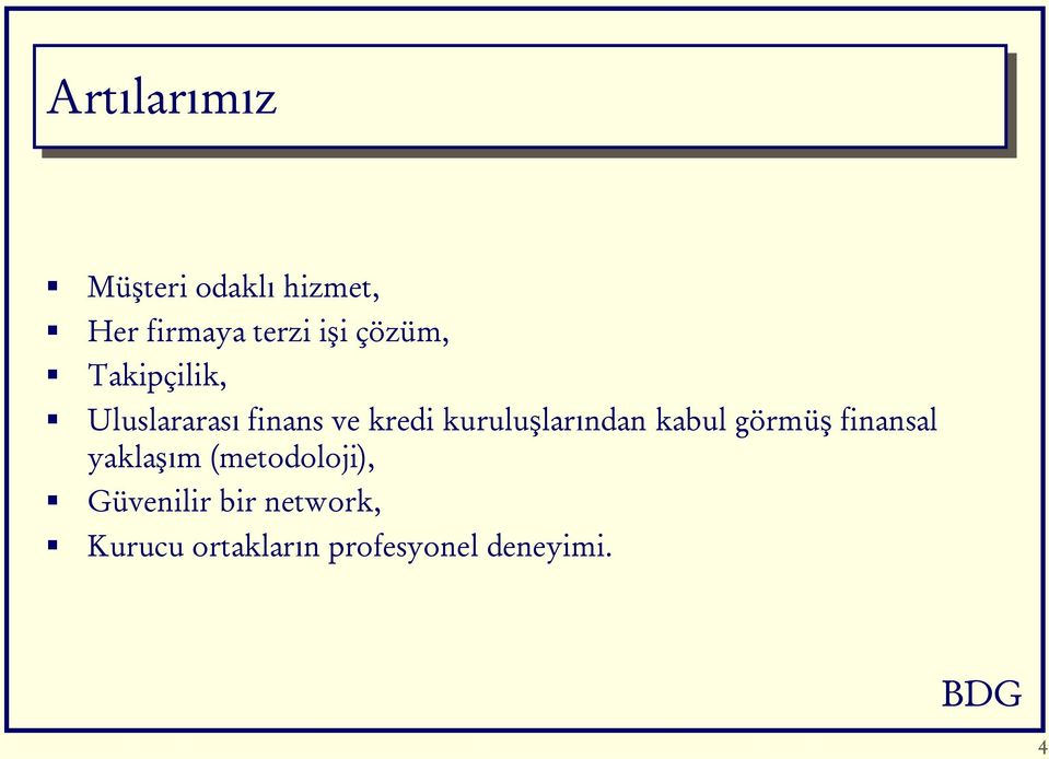 kuruluşlarından kabul görmüş finansal yaklaşım