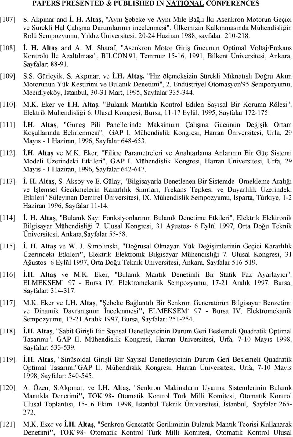 Haziran 1988, sayfalar: 210-218. [108]. İ. H. Altaş and A. M.