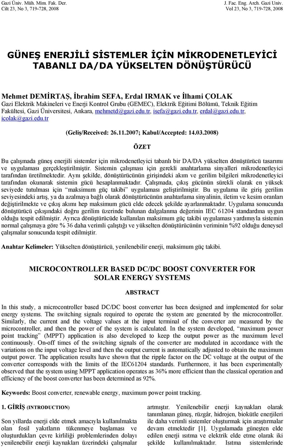 Elektrik Makineleri ve Enerji Kontrol Grubu (GEMEC), Elektrik Eğitimi Bölümü, Teknik Eğitim Fakültesi, Gazi Üniversitesi, Ankara, mehmetd@gazi.edu.tr, isefa@gazi.edu.tr, erdal@gazi.edu.tr, icolak@gazi.