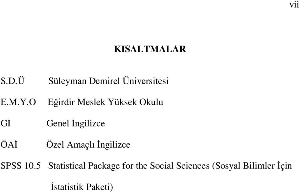 Yüksek Okulu Genel İngilizce Özel Amaçlı İngilizce SPSS