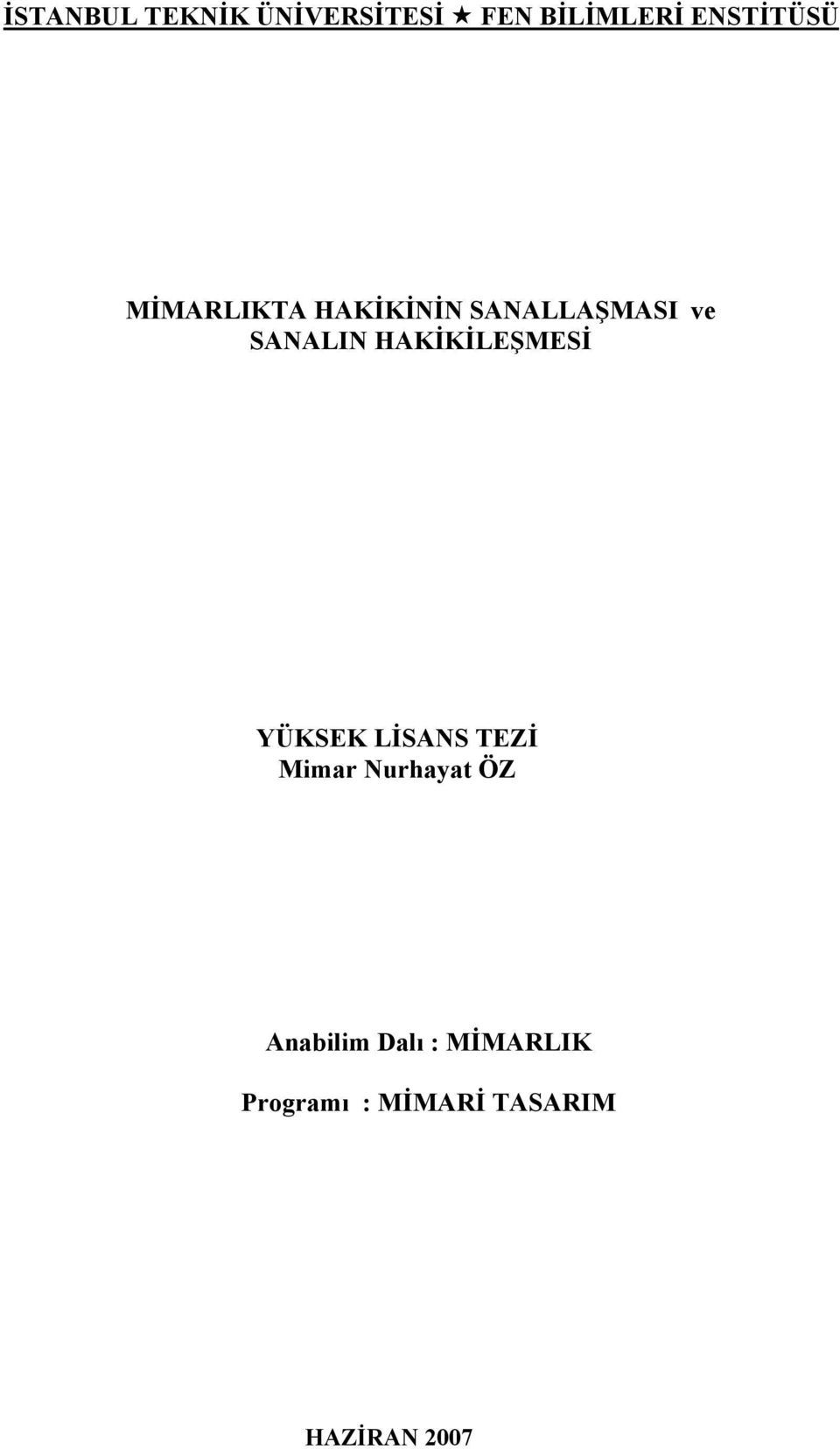 HAKİKİLEŞMESİ YÜKSEK LİSANS TEZİ Mimar Nurhayat ÖZ