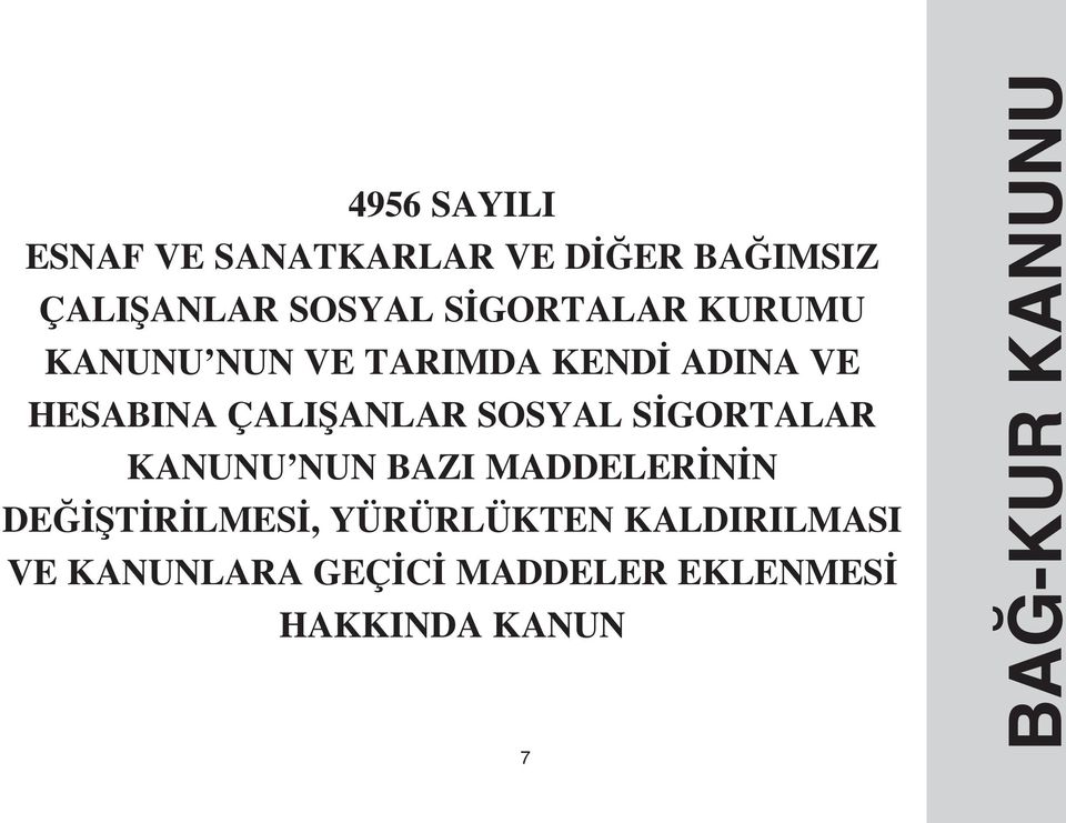 SOSYAL S GORTALAR KANUNU NUN BAZI MADDELER N N DE fit R LMES, YÜRÜRLÜKTEN