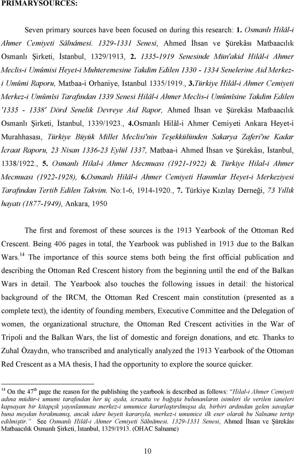 1335-1919 Senesinde Mün'akid Hilâl-i Ahmer Meclis-i Umûmisi Heyet-i Muhteremesine Takdim Edilen 1330-1334 Senelerine Aid Merkezi Umûmi Raporu, Matbaa-i Orhaniye, Istanbul 1335/1919., 3.