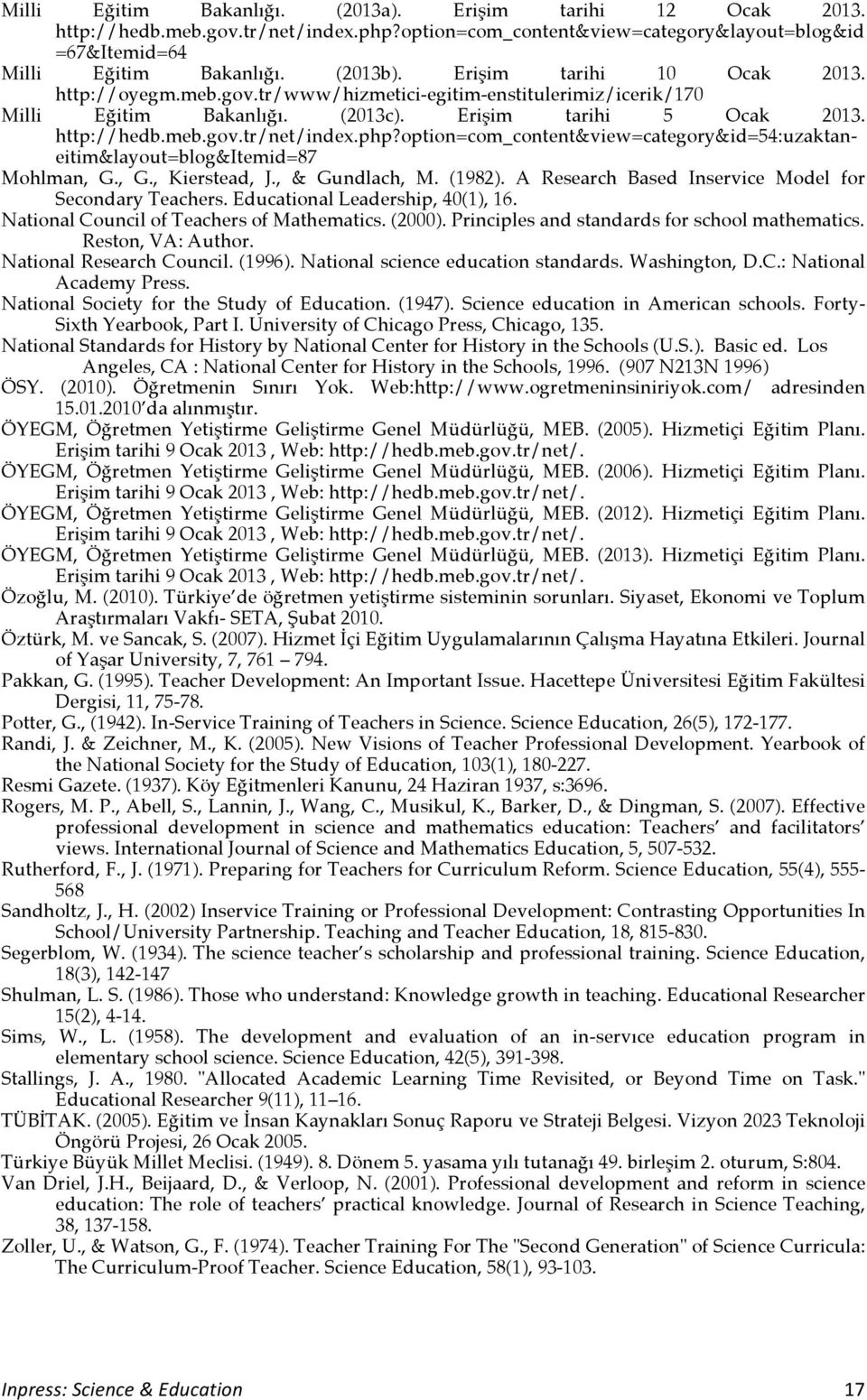 option=com_content&view=category&id=54:uzaktaneitim&layout=blog&itemid=87 Mohlman, G., G., Kierstead, J., & Gundlach, M. (1982). A Research Based Inservice Model for Secondary Teachers.