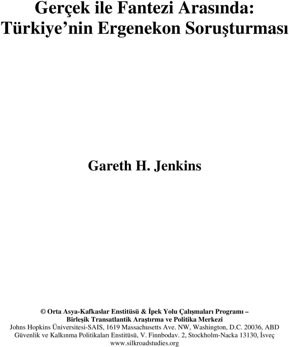 Araştırma ve Politika Merkezi Johns Hopkins Üniversitesi-SAIS, 1619 Massachusetts Ave.