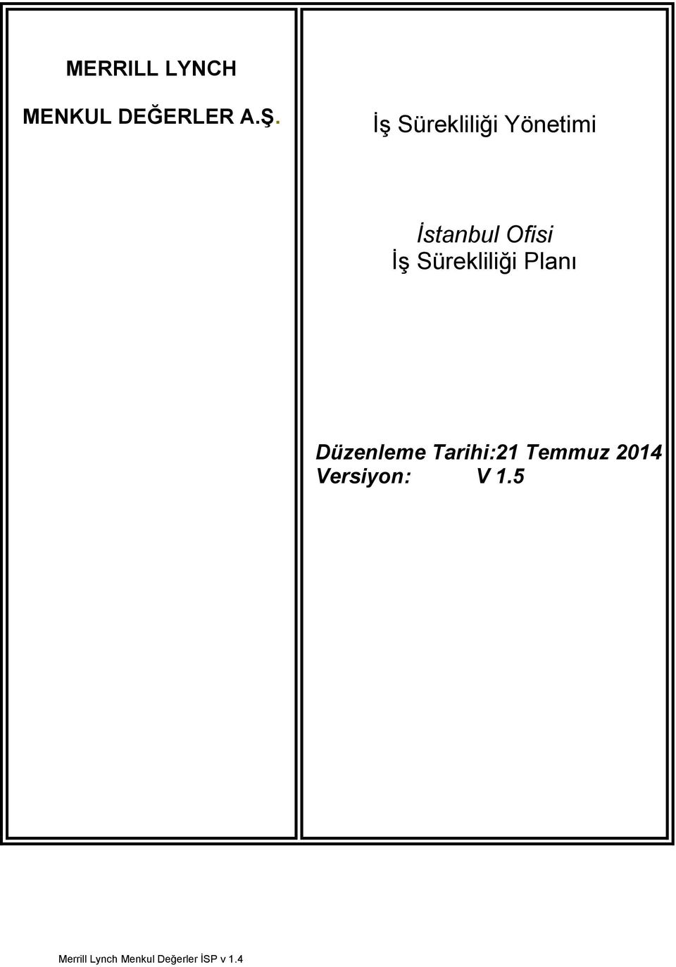 Sürekliliği Planı Düzenleme Tarihi:21 Temmuz