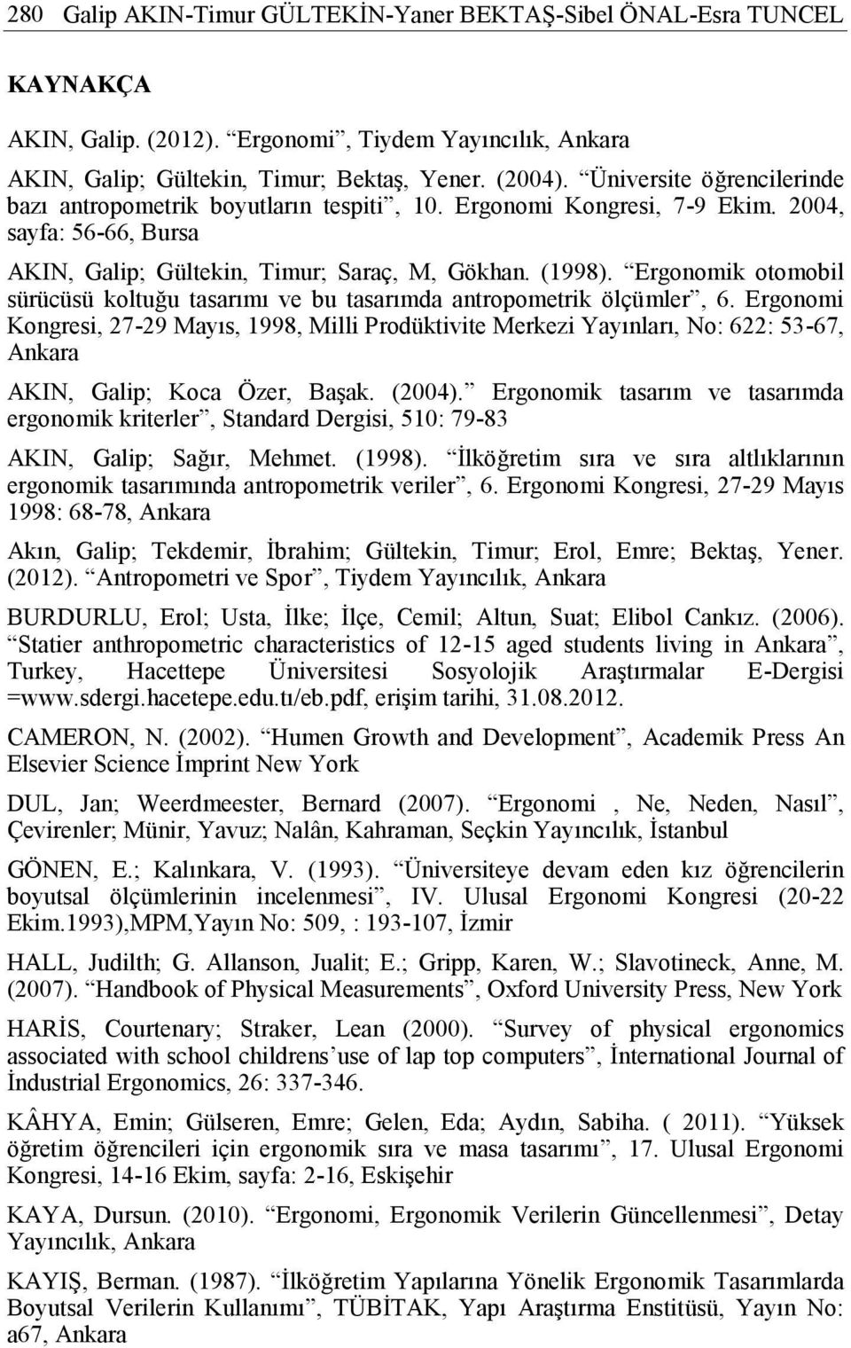 Ergonomik otomobil sürücüsü koltuğu tasarımı ve bu tasarımda antropometrik ölçümler, 6.