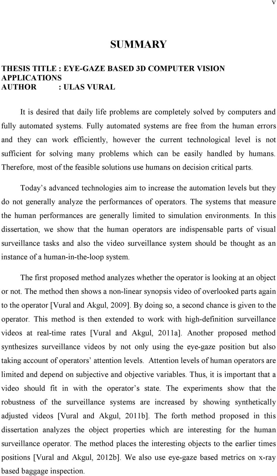 by humans. Therefore, most of the feasible solutions use humans on decision critical parts.