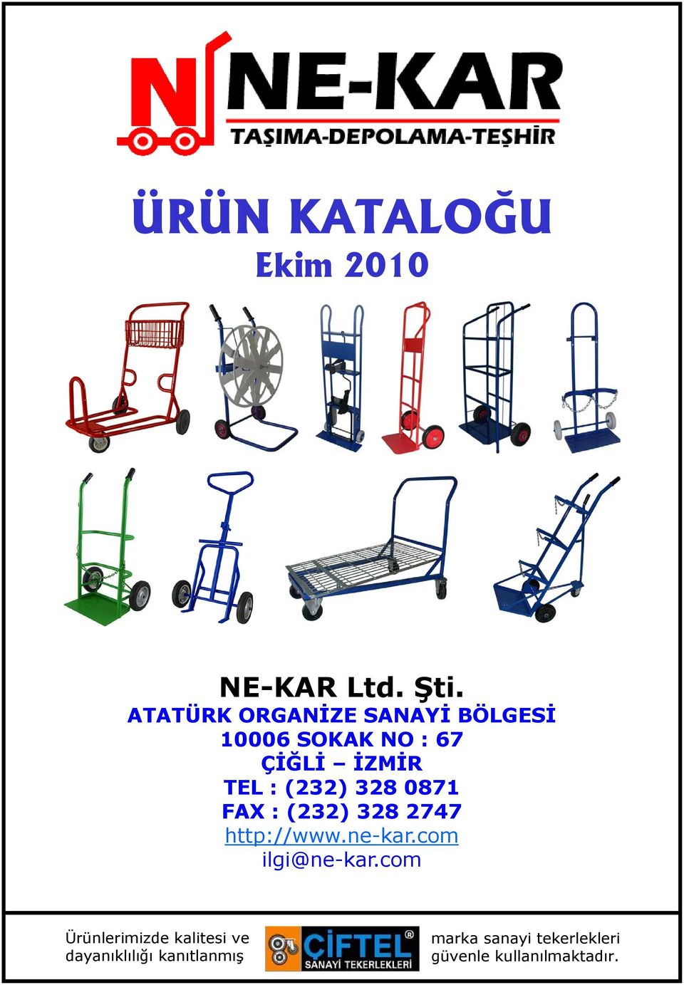 (232) 328 0871 FAX : (232) 328 2747 http://www.ne-kar.com ilgi@ne-kar.