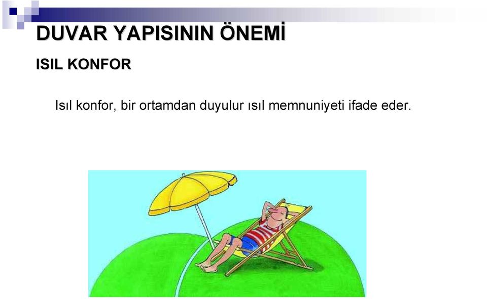 konfor, bir ortamdan